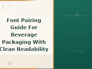 Font Pairing Guide for Beverage Packaging with Clean Readability