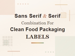 Best Sans Serif and Serif Font Pairings for Clean Minimalist Food Packaging Labels